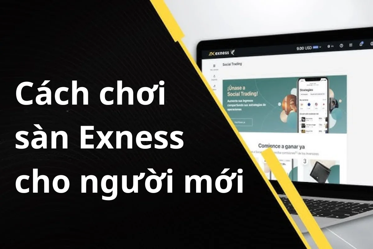 cách chơi exness