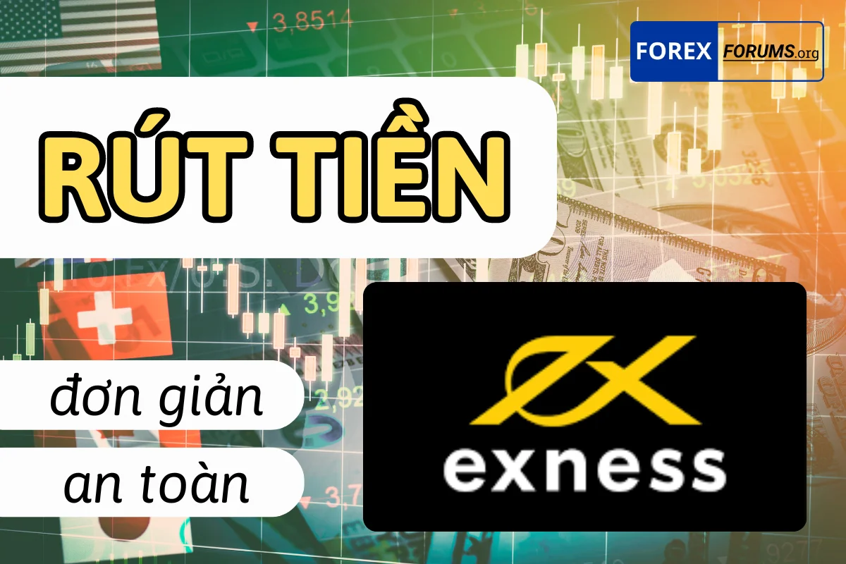 Tất tần tật các bước rút tiền Exness chi tiết từ A - Z