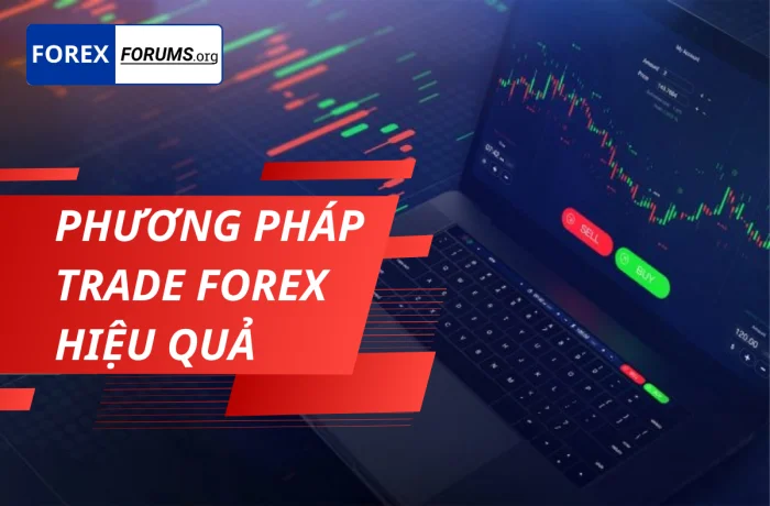 Phương pháp trade Forex hiệu quả: Từ cơ bản đến nâng cao