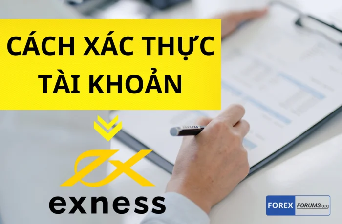 Tại sao trader cần xác thực tài khoản Exness?