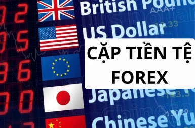 Tìm hiểu và lựa chọn các cặp tiền chính Forex để giao dịch nhanh chóng