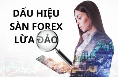 Đâu là dấu hiệu sàn forex lừa đảo?