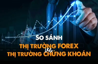 Forex và Chứng khoán khác nhau như thế nào?