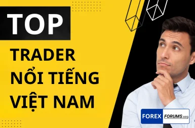 Top các Trader nổi tiếng Việt Nam có thể bạn chưa biết