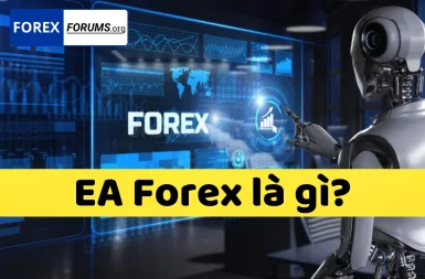 EA Forex là gì? Lợi ích, Rủi ro và Cách sử dụng hiệu quả trong giao dịch ngoại hối