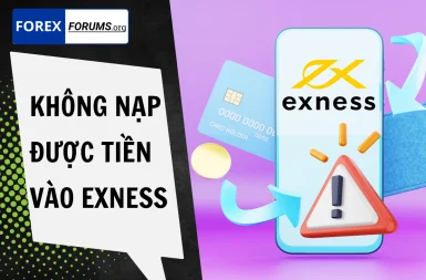 Cách khắc phục lỗi không nạp được tiền vào Exness nhanh chóng