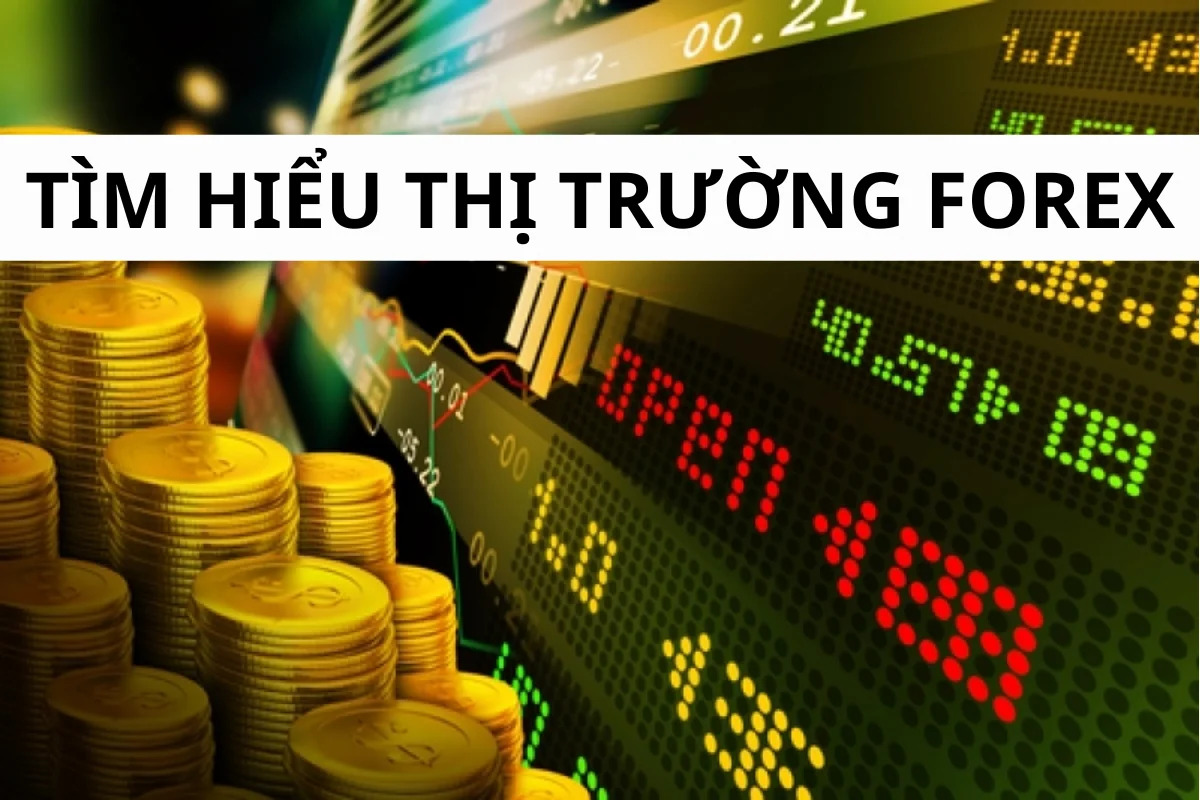 Tìm hiểu thị trường Forex: Các xu hướng và dự đoán mới nhất