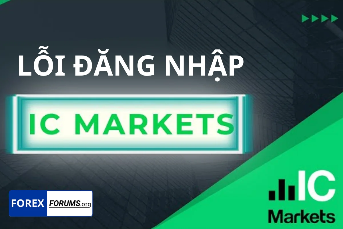 IC Markets đăng nhập bị lỗi – Nguyên nhân và cách khắc phục hiệu quả