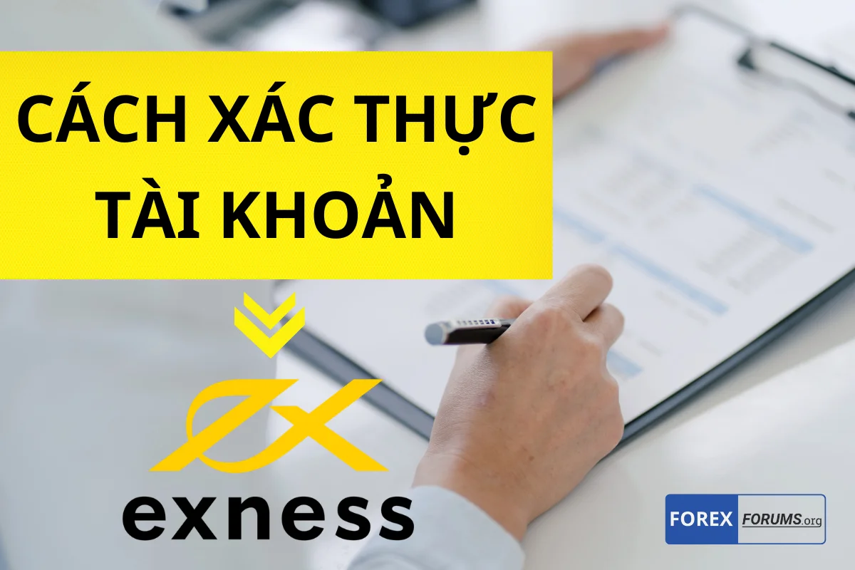 Tại sao trader cần xác thực tài khoản Exness?